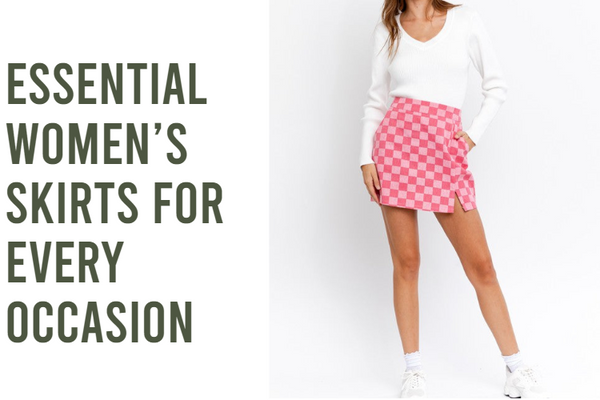 Making the Most of Your Summer Wardrobe: Essential Women’s Skirts for Every Occasion