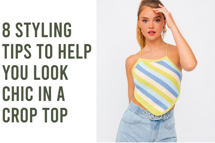 8 Styling Tips to Help You Look Chic in a Crop Top